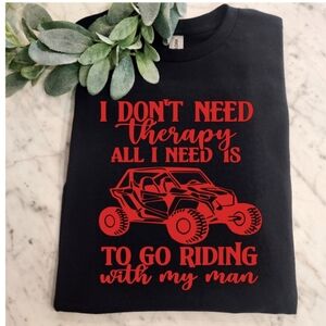 Riding shirt atv sxs utv Dont Need Therapy Need To Ride With My Man Humor Red